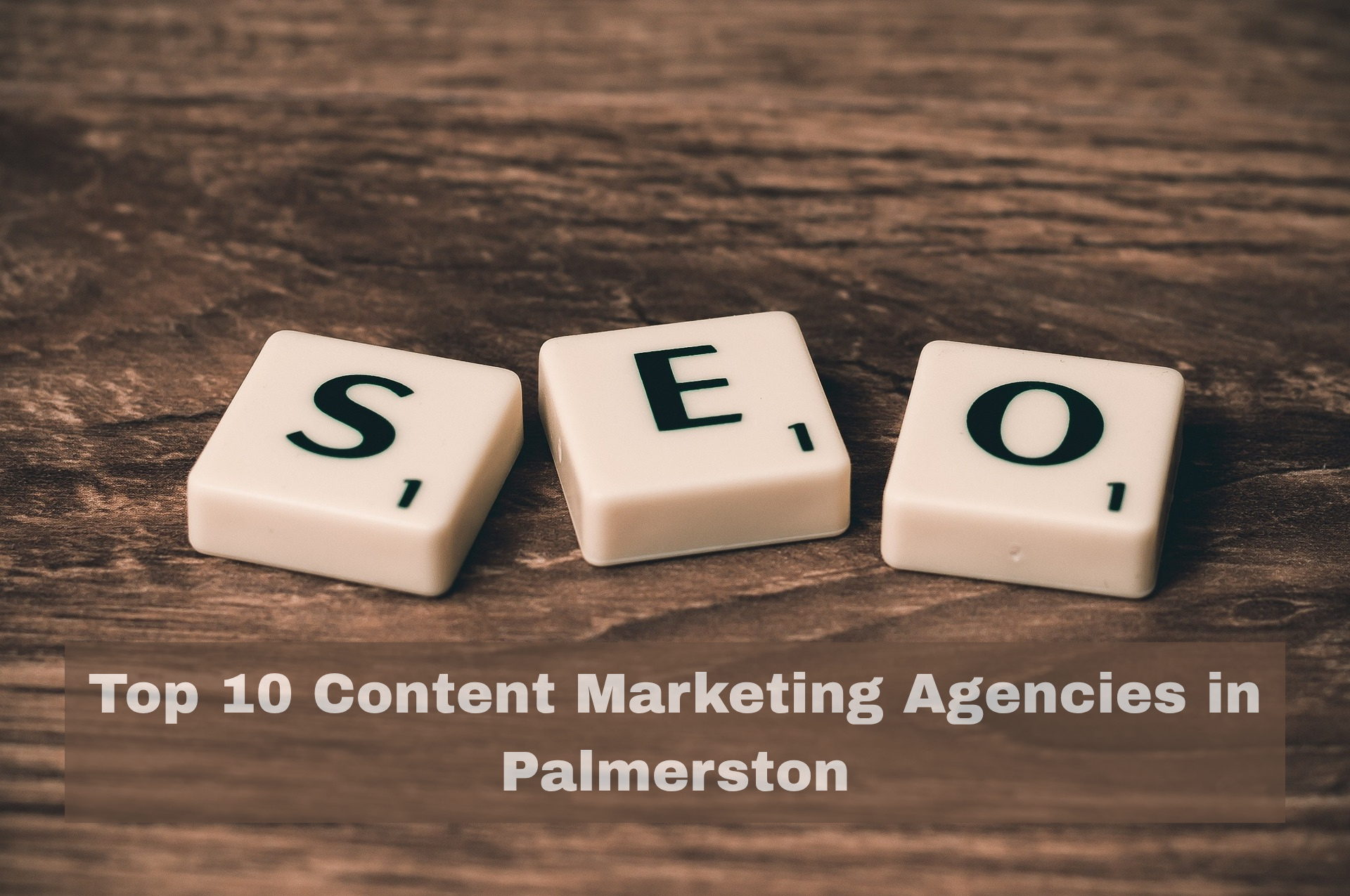 Top 10 Content Marketing Agencies in Palmerston